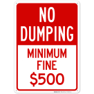 No Dumping Minimum Fine $500 Sign