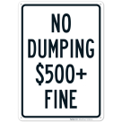 No Dumping $500+ Fine Sign