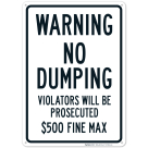 Warning Violators Will Be Prosecuted Sign $5 Fine Max Sign