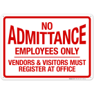 No Admittance Sign Employees Only Vendors And Visitors Must Register At Office Sign