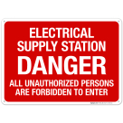 Danger Electrical Supply Station All Unauthorized Persons Are Forbidden To Enter Sign