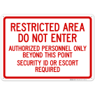 Do Not Enter Authorized Personnel Only Beyond This Point Security ID Or Escort Required Sign