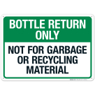 Bottle Return Only Not For Garbage Or Recycling Material Sign