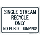 Single Stream Recycle Only No Public Dumping Sign