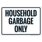 Household Garbage Only Sign