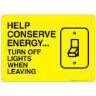 Help Conserve Energy Turn Off Lights When Leaving Sign