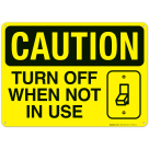 Turn Off When Not In Use Sign