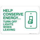 Go Green Help Conserve Energy Turn Off Lights When Leaving Sign