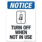 Notice Turn Off When Not In Use Sign