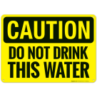 Caution Do Not Drink This Water Sign