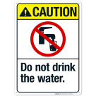 Caution Do Not Drink the Water With Graphic Sign