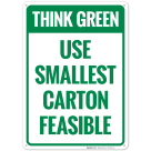Think Green Use Smallest Carton Feasible Sign