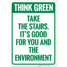 Take The Stairs It's Good For You And The Environment Sign