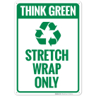 Think Green Stretch Wrap Only Sign