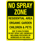 No Spray Zone Residential Area Organic Garden Children And Pets Sign, (SI-70514)