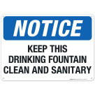 Notice Keep This Drinking Fountain Clean And Sanitary Sign