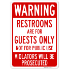 Restrooms Are For Guests Only Not For Public Use Violators Will Be Prosecuted Sign