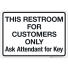 This Restroom For Customers Only Ask Attendant For Key Sign
