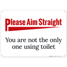 Please Aim Straight You Are Not The Only One Using The Toilet Sign