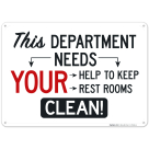 This Department Needs Your Help To Keep Rest Rooms Clean Sign