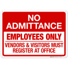 No Admittance Sign Employees Only Vendors And Visitors Must Register At Main Office Sign