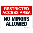 Restricted Access Area No Minors Allowed Sign
