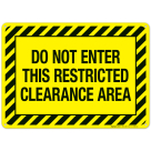 Do Not Enter This Restricted Clearance Area Sign