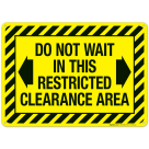 Do Not Wait In This Restricted Clearance Area Sign