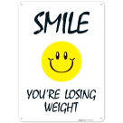 Smile You're Losing Weight Sign