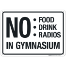 No Food Drink Radios In Gymnasium Sign