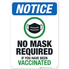 No Mask Required If You Have Been Vaccinated Sign, (SI-7091)