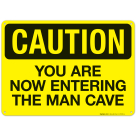 You Are Now Entering The Man Cave Sign