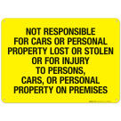 Not Responsible For Cars Or Personal Property Lost Or Stolen Or For Injury Sign