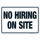 No Hiring On Site Sign