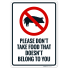 Please Don't Take Food That Doesn't Belong To You Sign