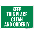 Keep This Place Clean And Orderly Sign
