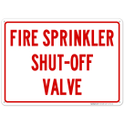 Fire Sprinkler Shut Off Valve Sign, 10x7 Rust Free Aluminum