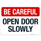 Be Careful Open Door Slowly Sign