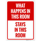 What Happens In This Room Stays In This Room Sign