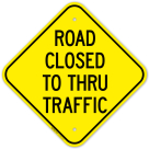 Road Closed To Thru Traffic Sign