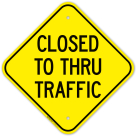 Closed To Thru Traffic Sign
