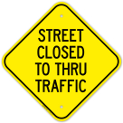 Street Closed To Thru Traffic Sign