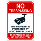 No Trespassing Video Surveillance Sign, Trespassers Will Be Prosecuted