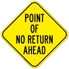 Point Of No Return Ahead Sign