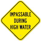 Impassable During High Water Sign