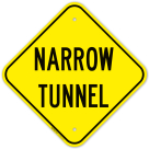 Narrow Tunnel Sign