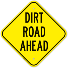 Dirt Road Ahead Sign