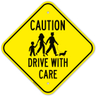 Caution Drive With Care Sign