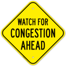 Watch For Congestion Ahead Sign