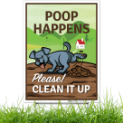 Poop Happens Please Clean It Up With Dog Graphic Sign
